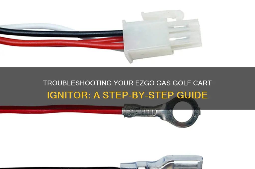 how to check a ezgo gas golf cart ignitor