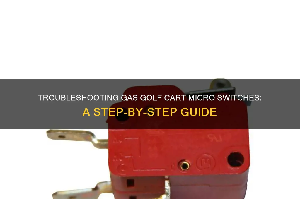 how to check micro switchs on a gas golf cart