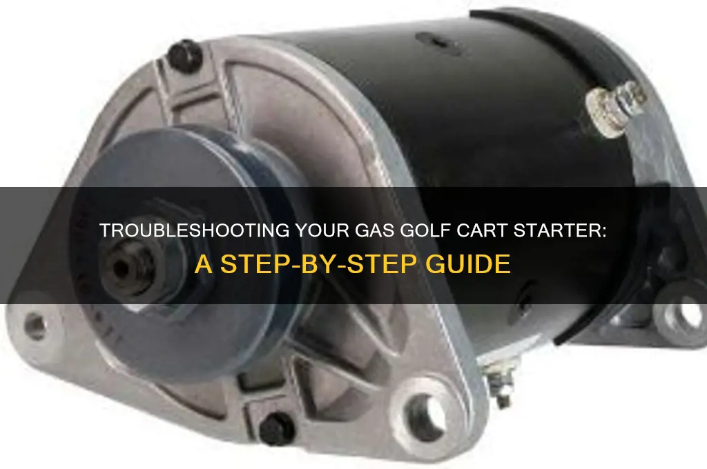 how to check starter on gas golf cart