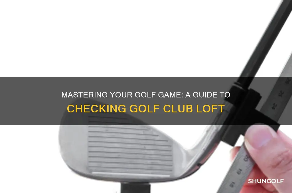 how to check the loft of a golf club