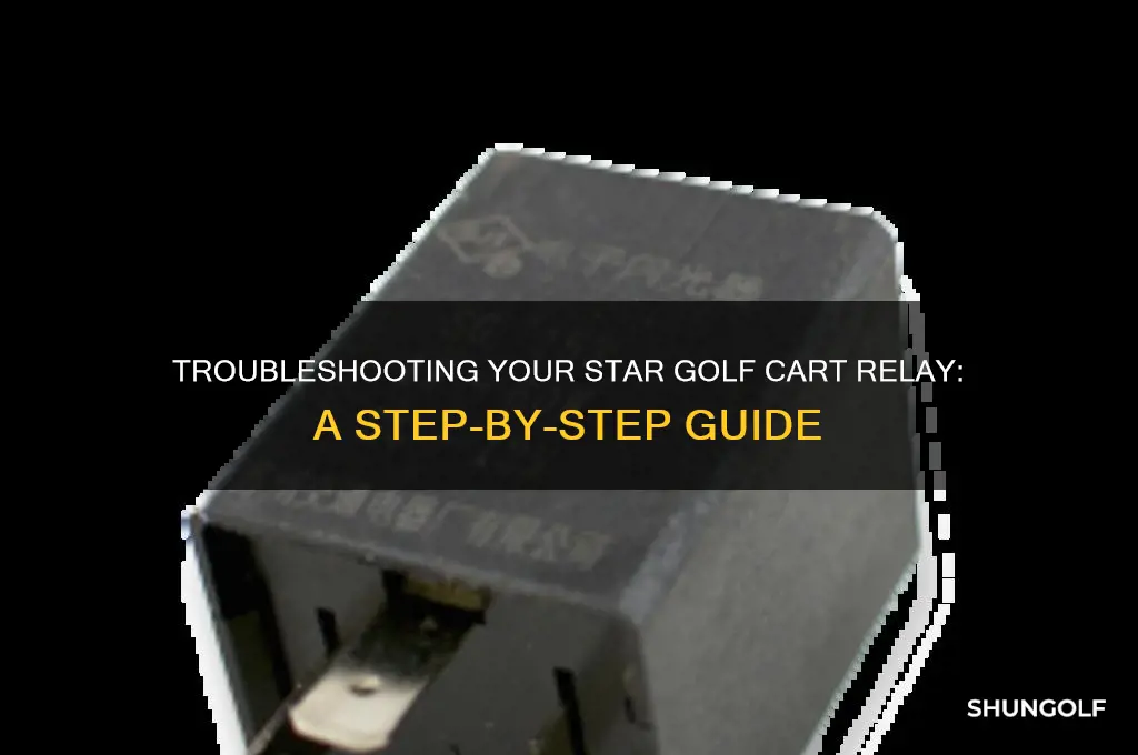 how to check the relay on my star golf cart