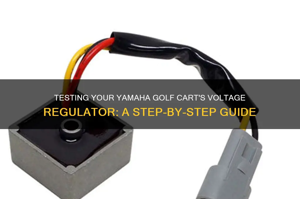 how to check voltage regulator on a yamaha golf cart