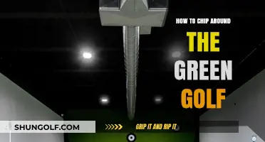 Mastering the Art of Chipping Around the Green in Golf