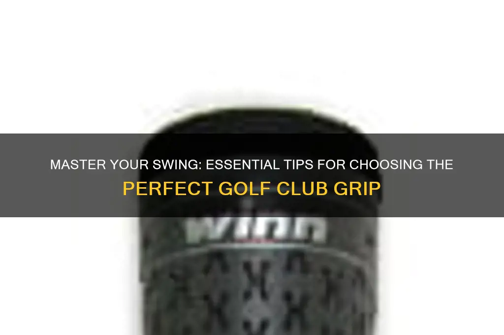 how to choose a golf club grip