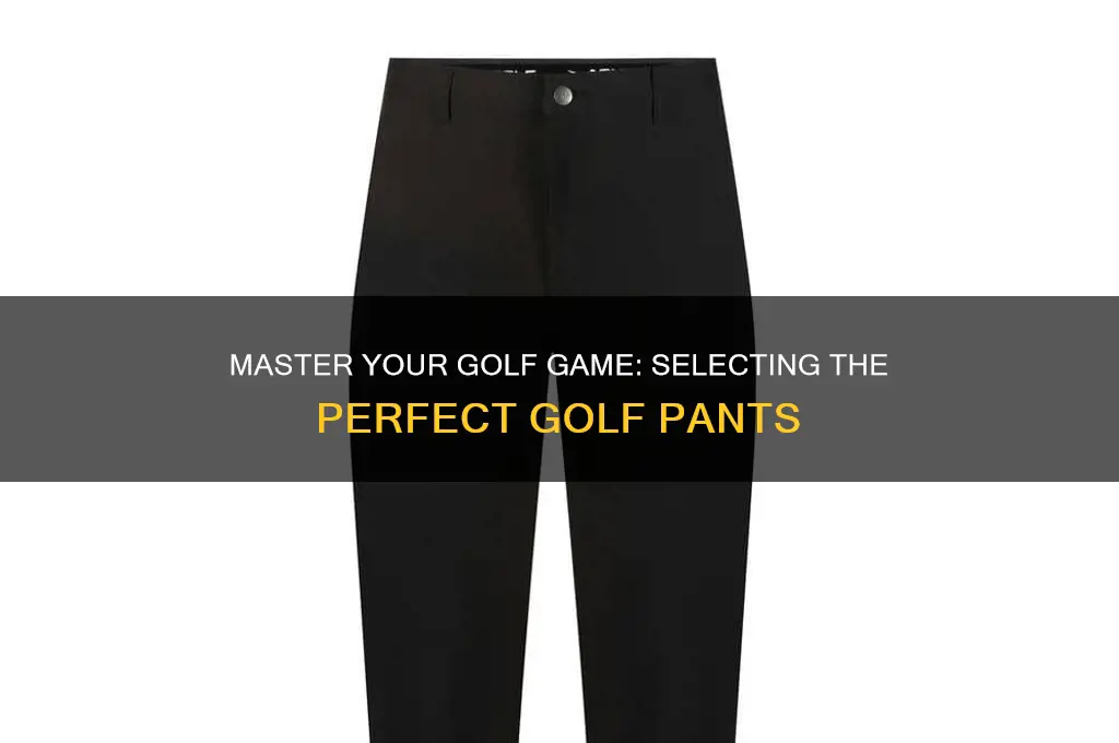 how to choose the right golf pants