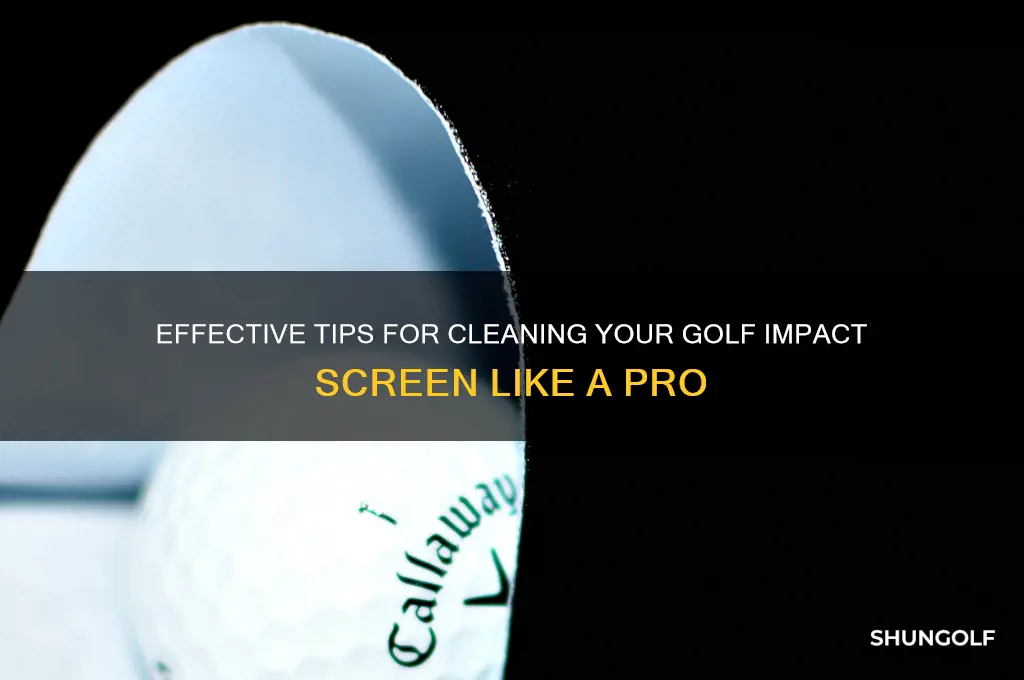 how to clean a golf impact screen