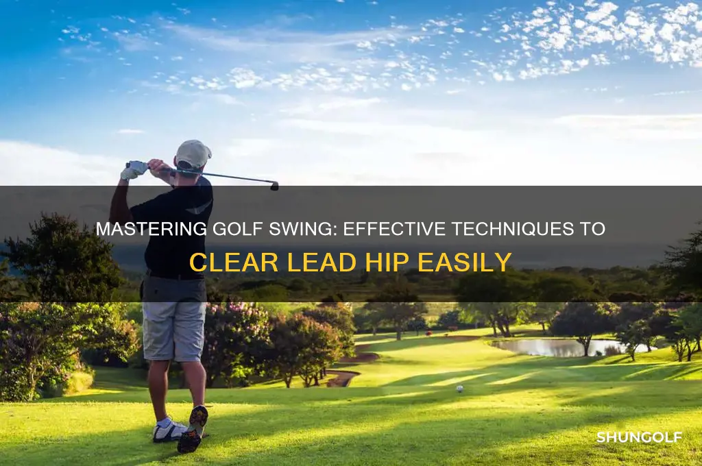 how to clear lead hip in golf