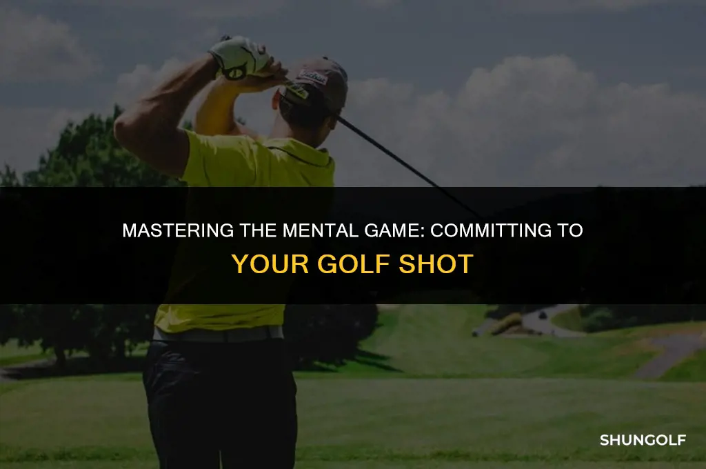 how to commit to a golf shot