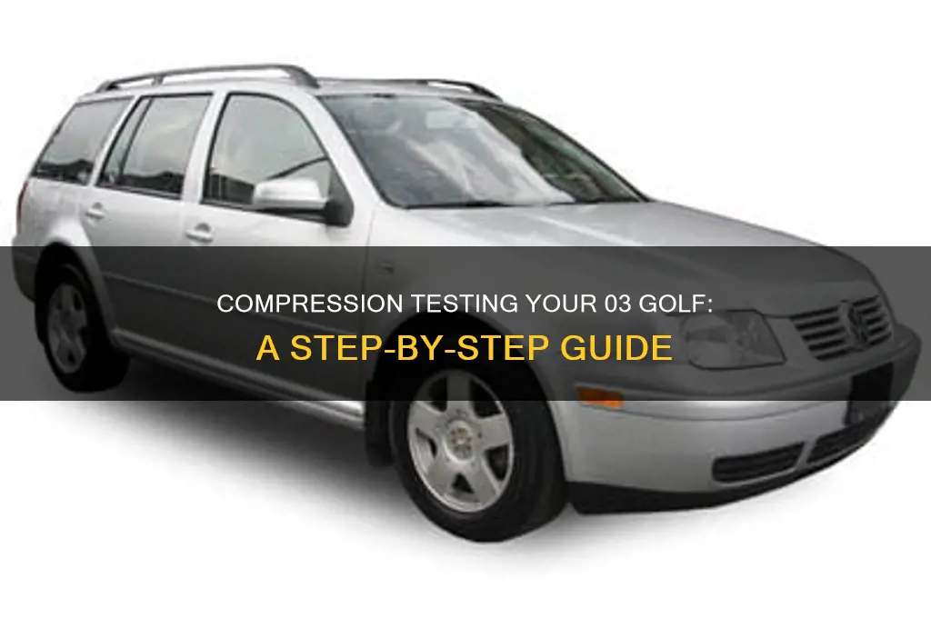 how to compresion test an 03 golf