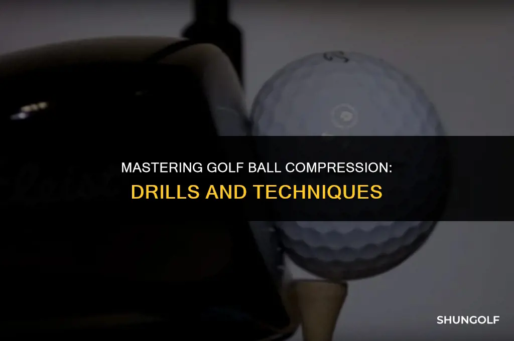 how to compress the golf ball drills