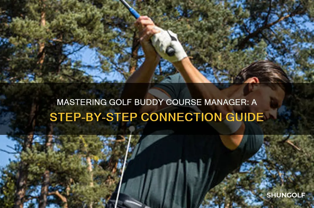how to connect to the golf buddy course manager