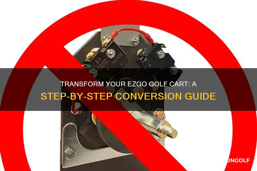 how to convert a ezgo golf cart
