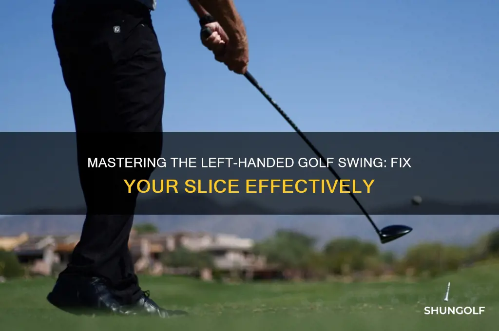 how to correct a golf slice left handed
