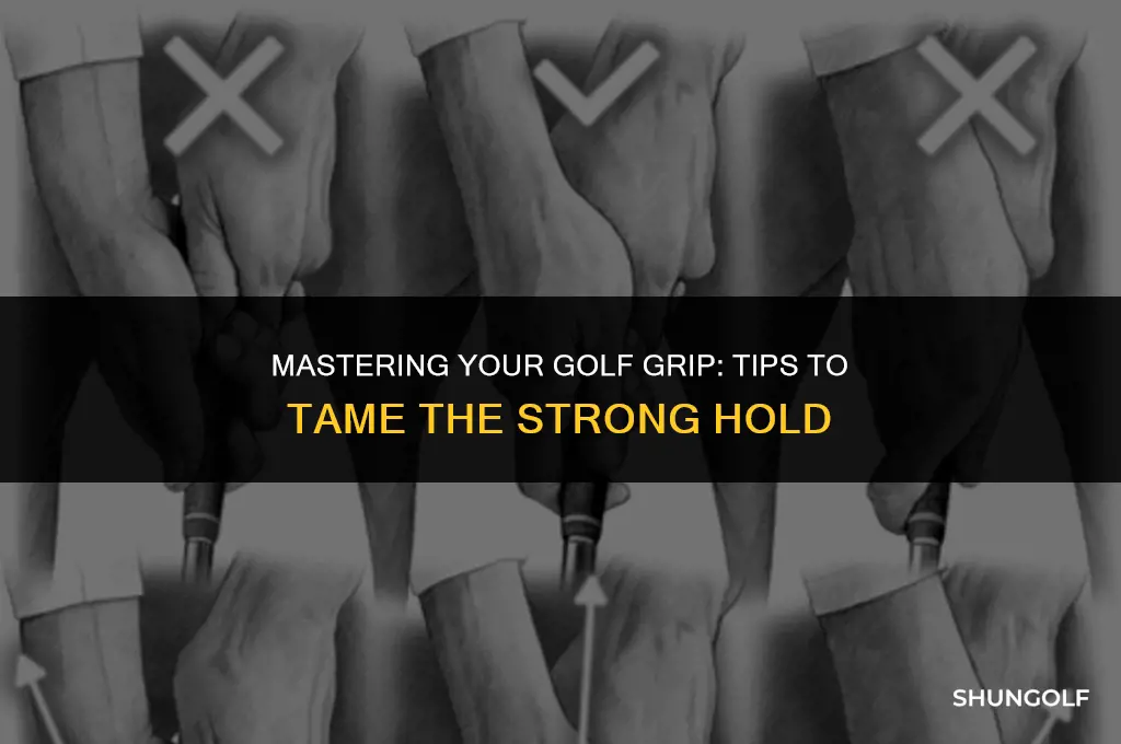 how to correct a strong golf grip