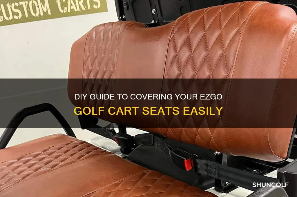 how to cover ezgo golf cart seats