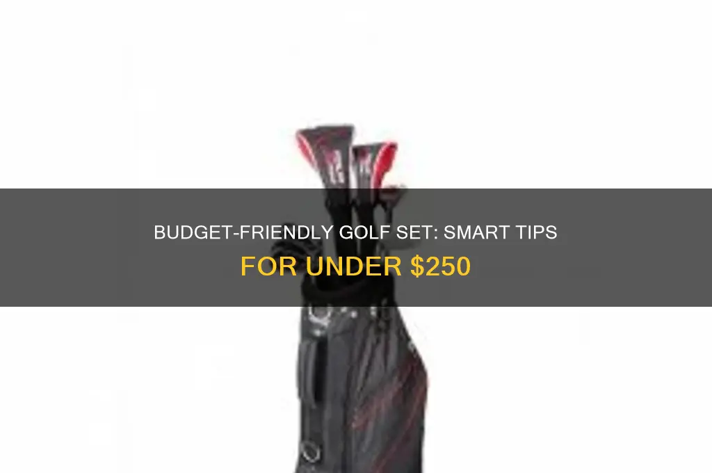 how to create a golf set for under 250