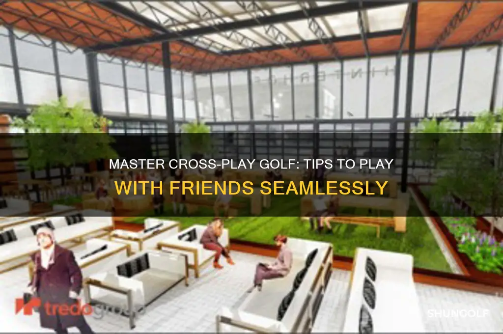 how to cross play golf with friends