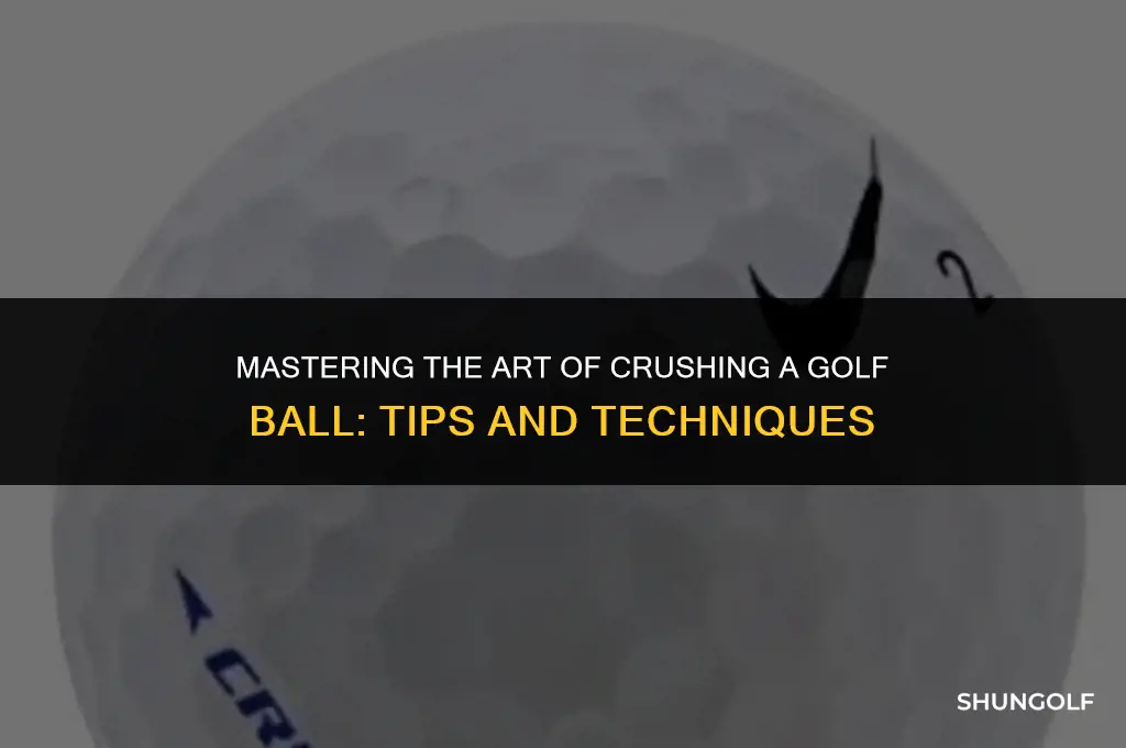 how to crush a golf ball