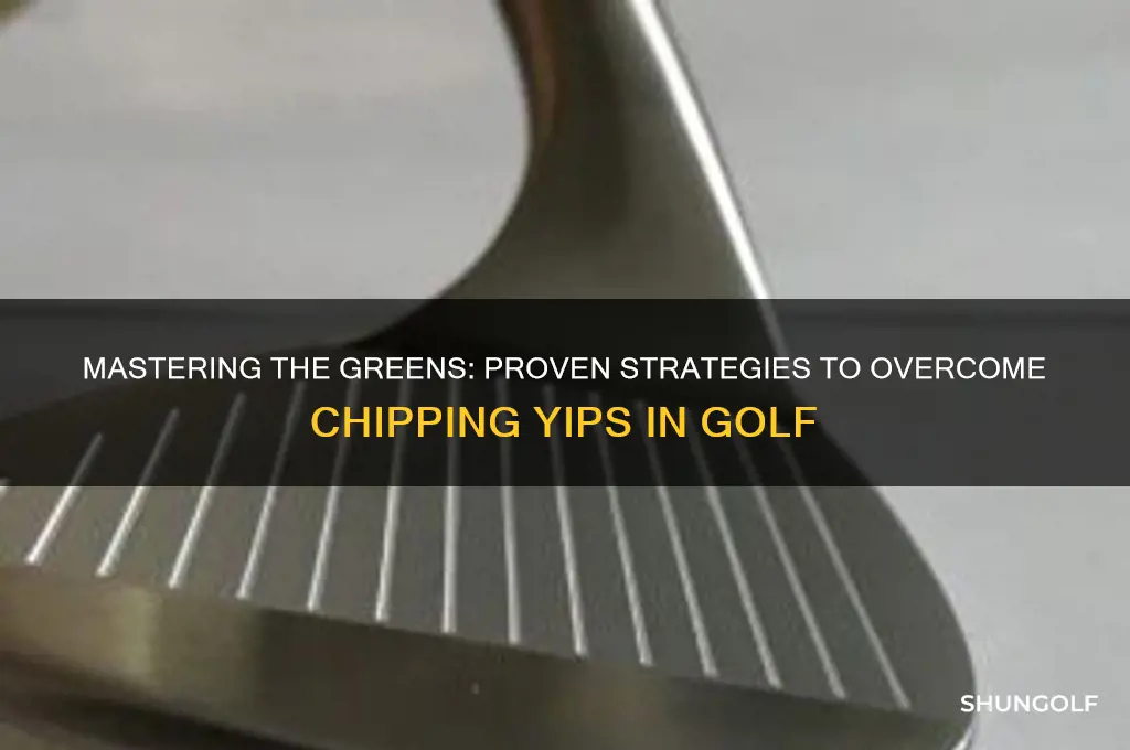 how to cure chipping yips in golf