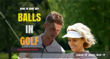 Mastering the Sky Ball: Tips to Cure Your Golf Swing Ailments
