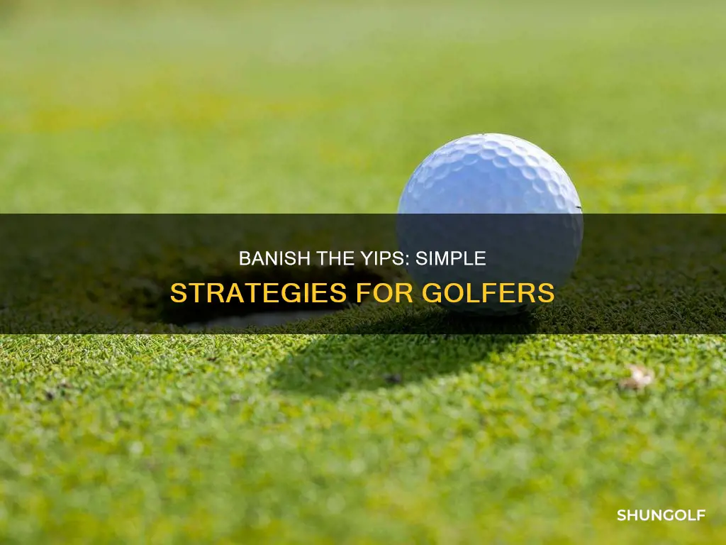 how to cure the golf yips