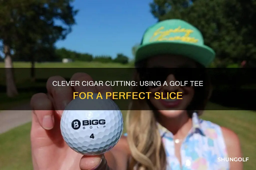 how to cut a cigar with a golf tee