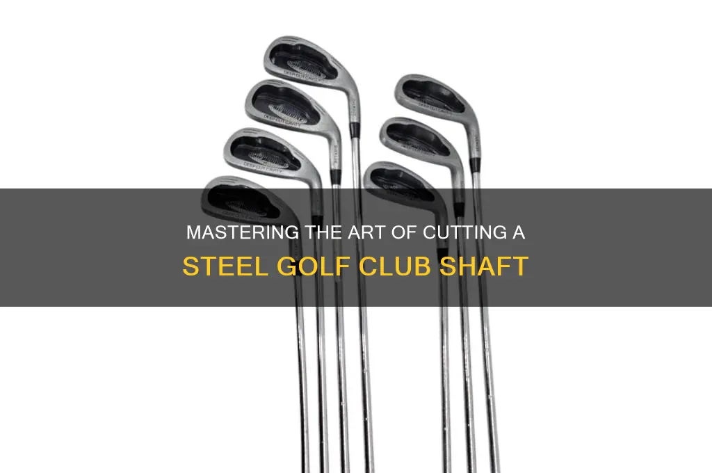 how to cut a steel golf club shaft