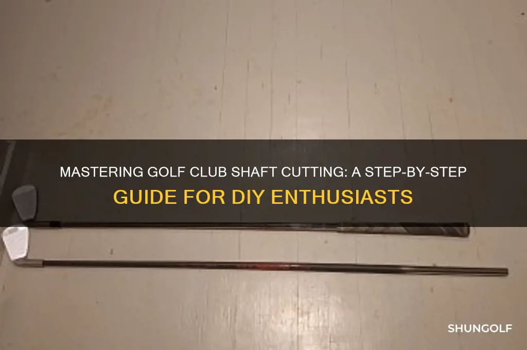 how to cut down golf club shafts