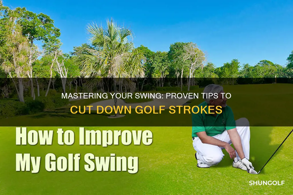 how to cut down strokes in golf