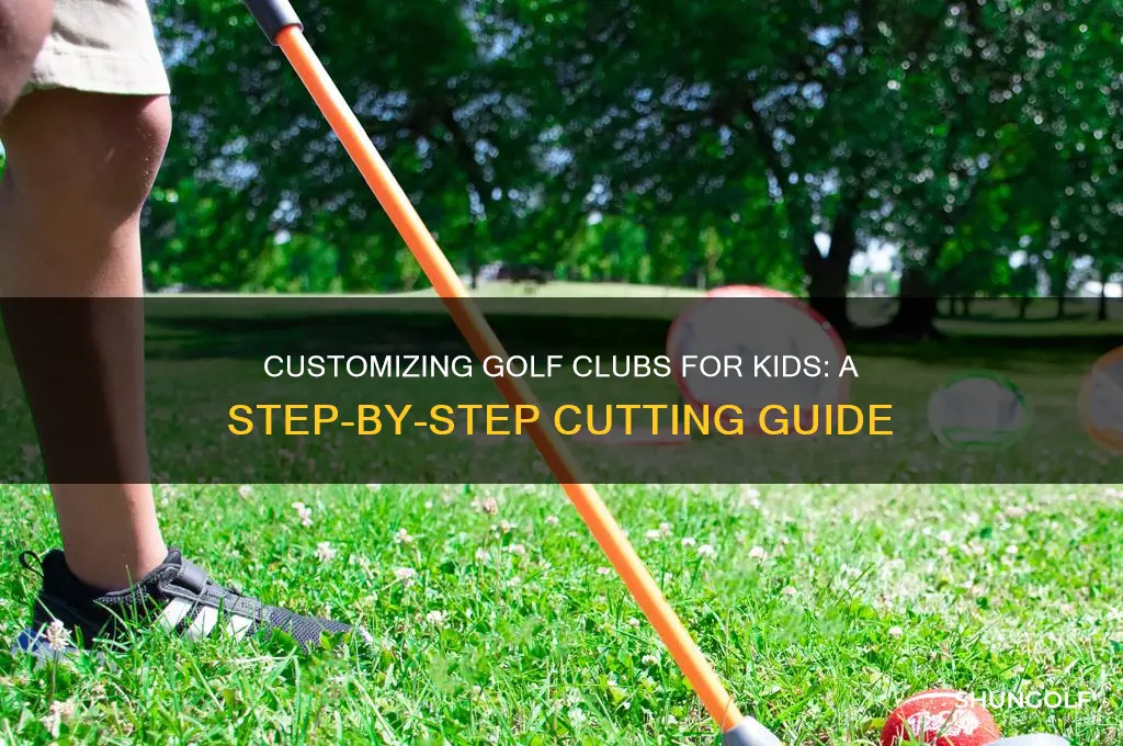 how to cut golf clubs for kids