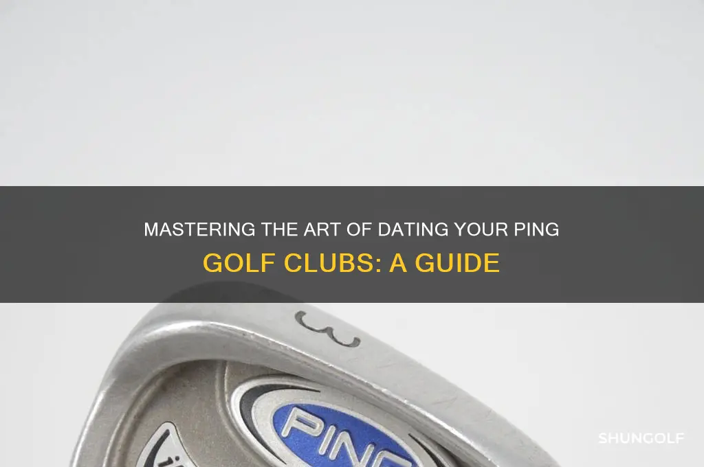 how to date ping golf clubs