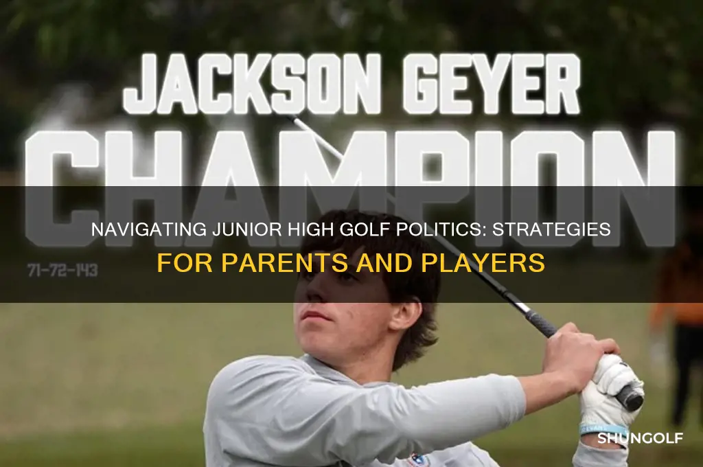 how to deal with politics of junior high golf