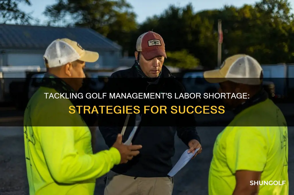 how to deal with the labor shortage in golf management