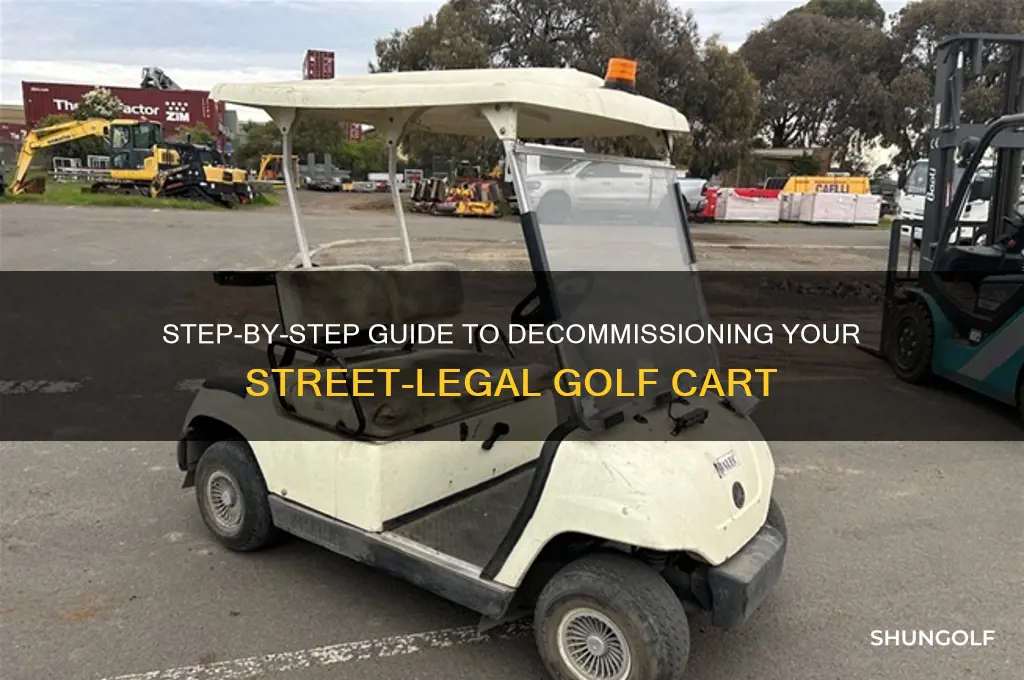 how to decommision a street leagl golf cart
