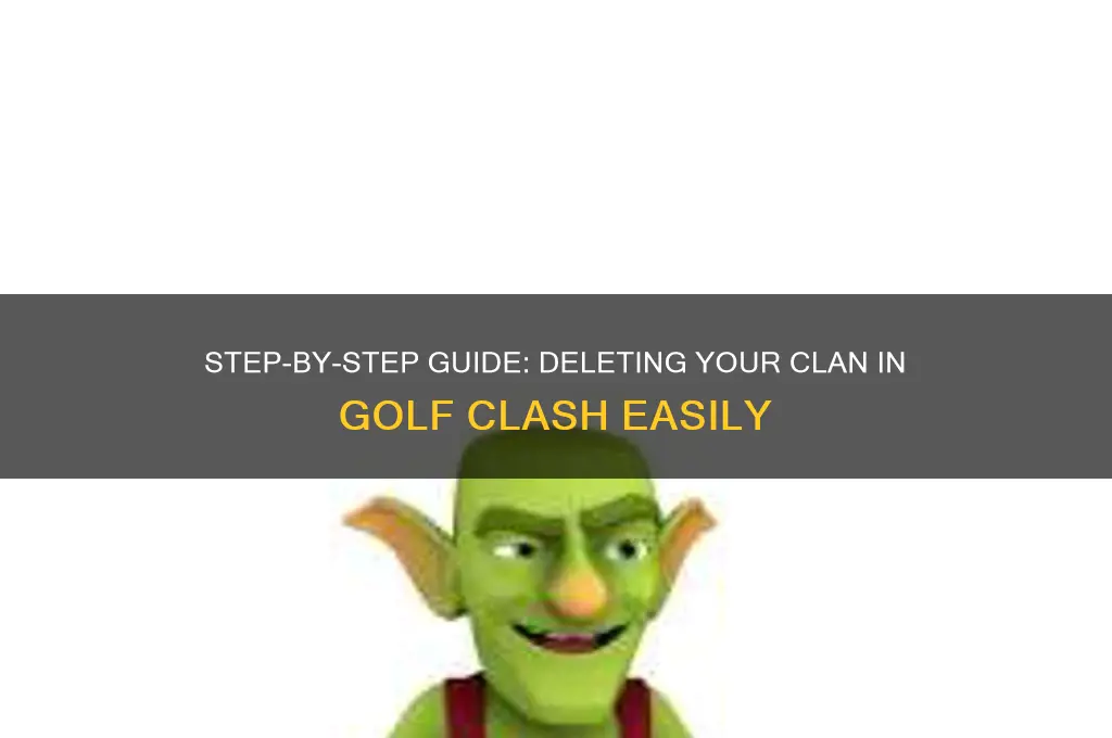 how to delete clan in golf clash