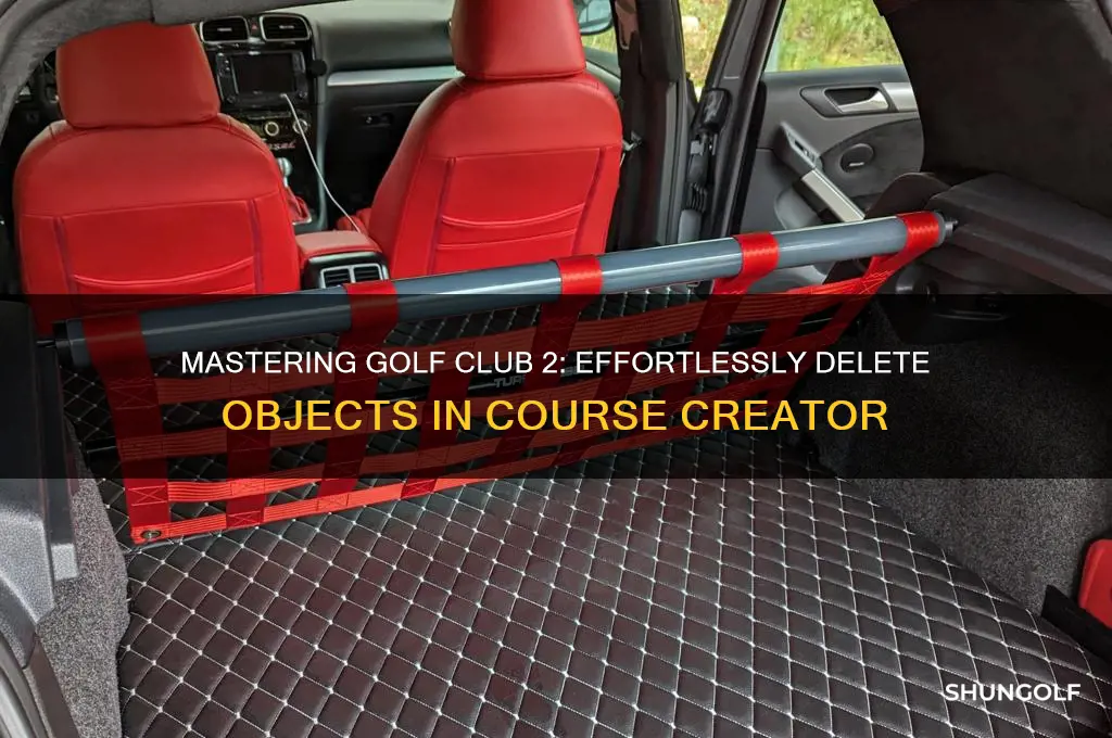how to delete things in golf club 2 course creator