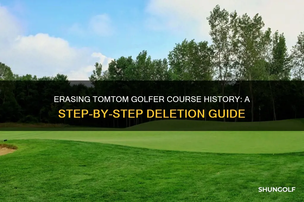 how to delete tomtom golfer courses played