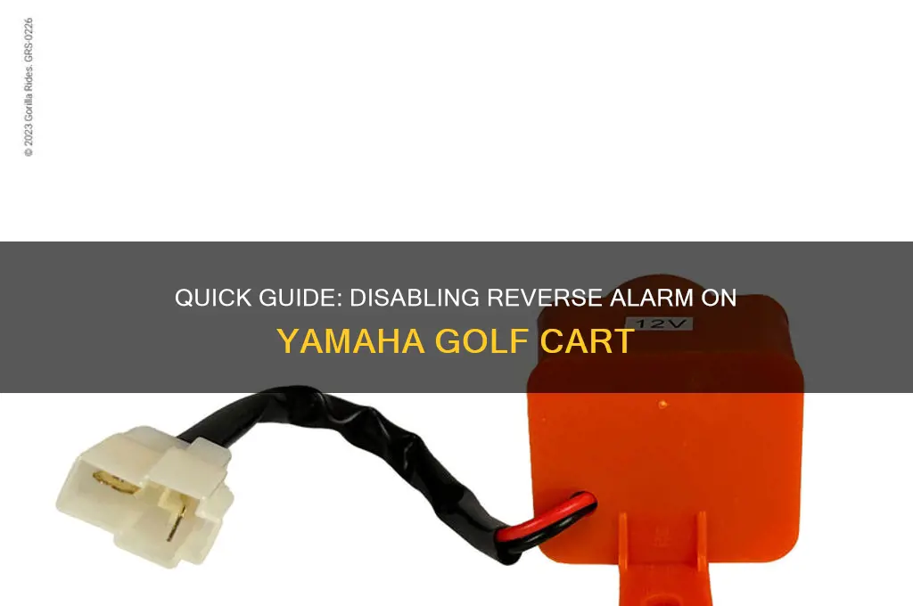 how to disconnect reverse alarm on yamaha golf cart