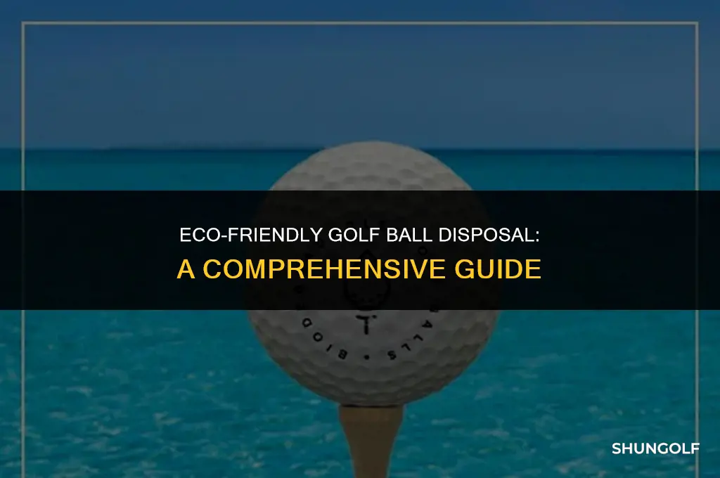 how to dispose of golf balls
