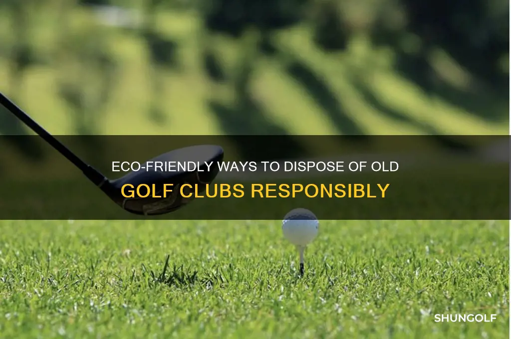 how to dispose of golf clubs