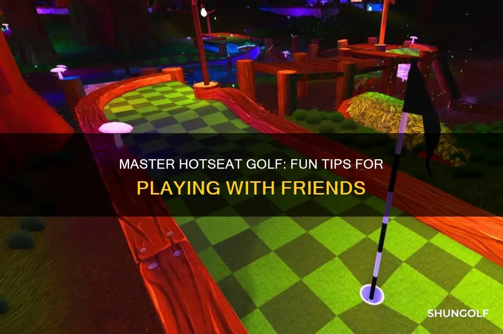 how to do hotseat golf with friends