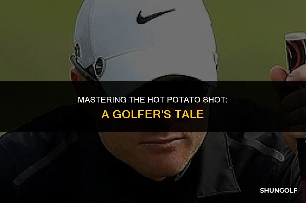 how to do the hot potato shot golf story