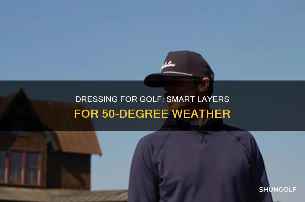 how to dress for golf in 50 degree weather