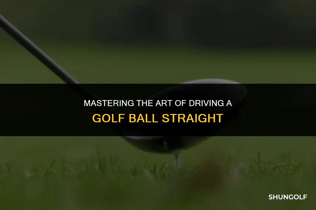 how to drive a ball straight in golf
