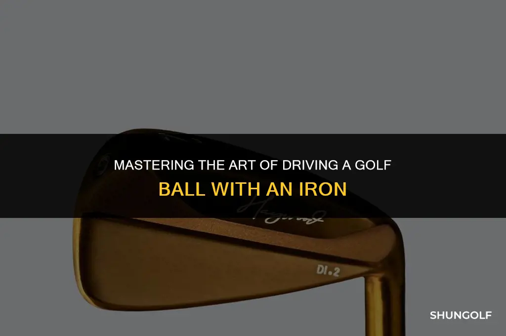 how to drive a golf ball with an iron