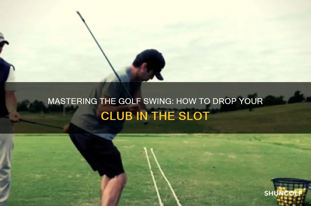 how to drop golf club in the slot