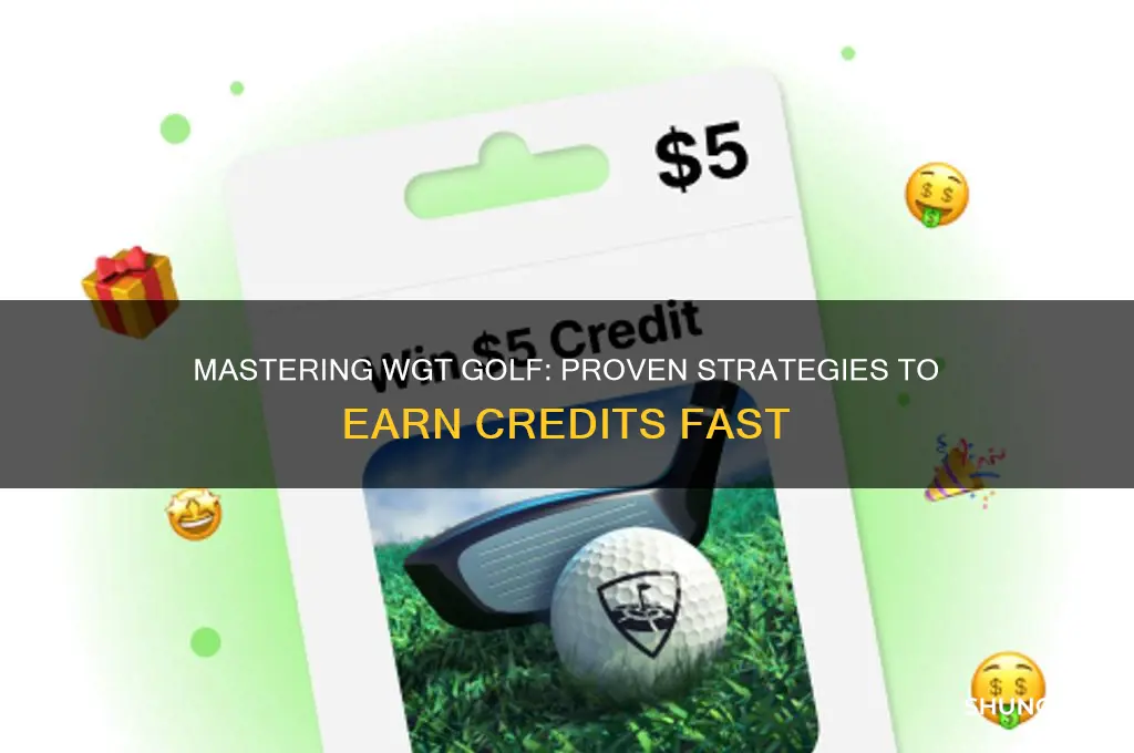 how to earn credits in wgt golf