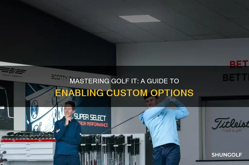 how to enable custom options in golf it