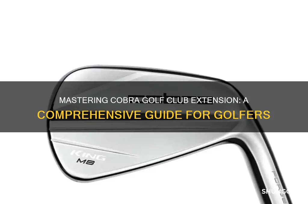 how to extend cobra golf clubs