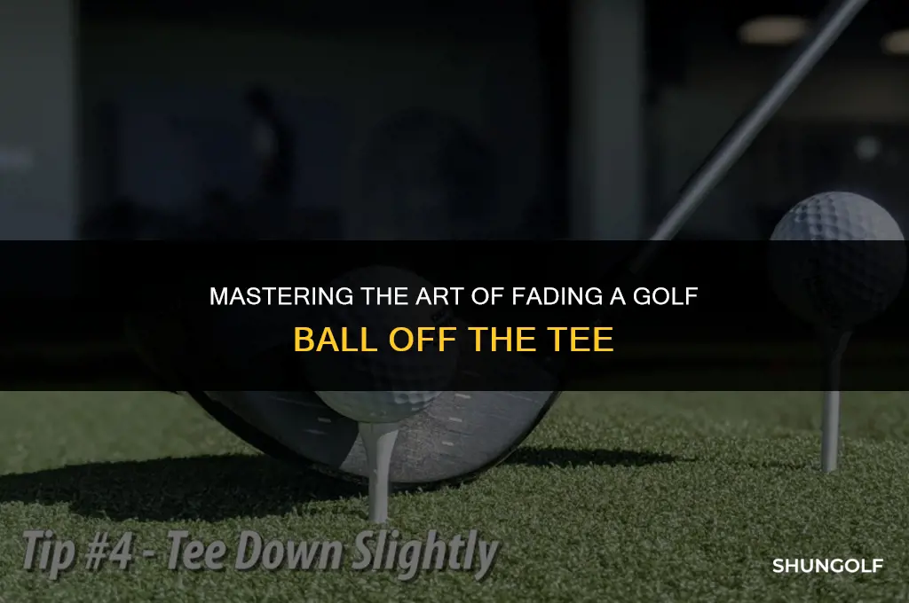 how to fade a golf ball off the tee